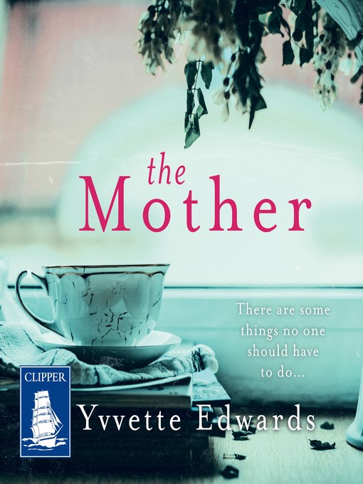 Title details for The Mother by Yvvette Edwards - Available